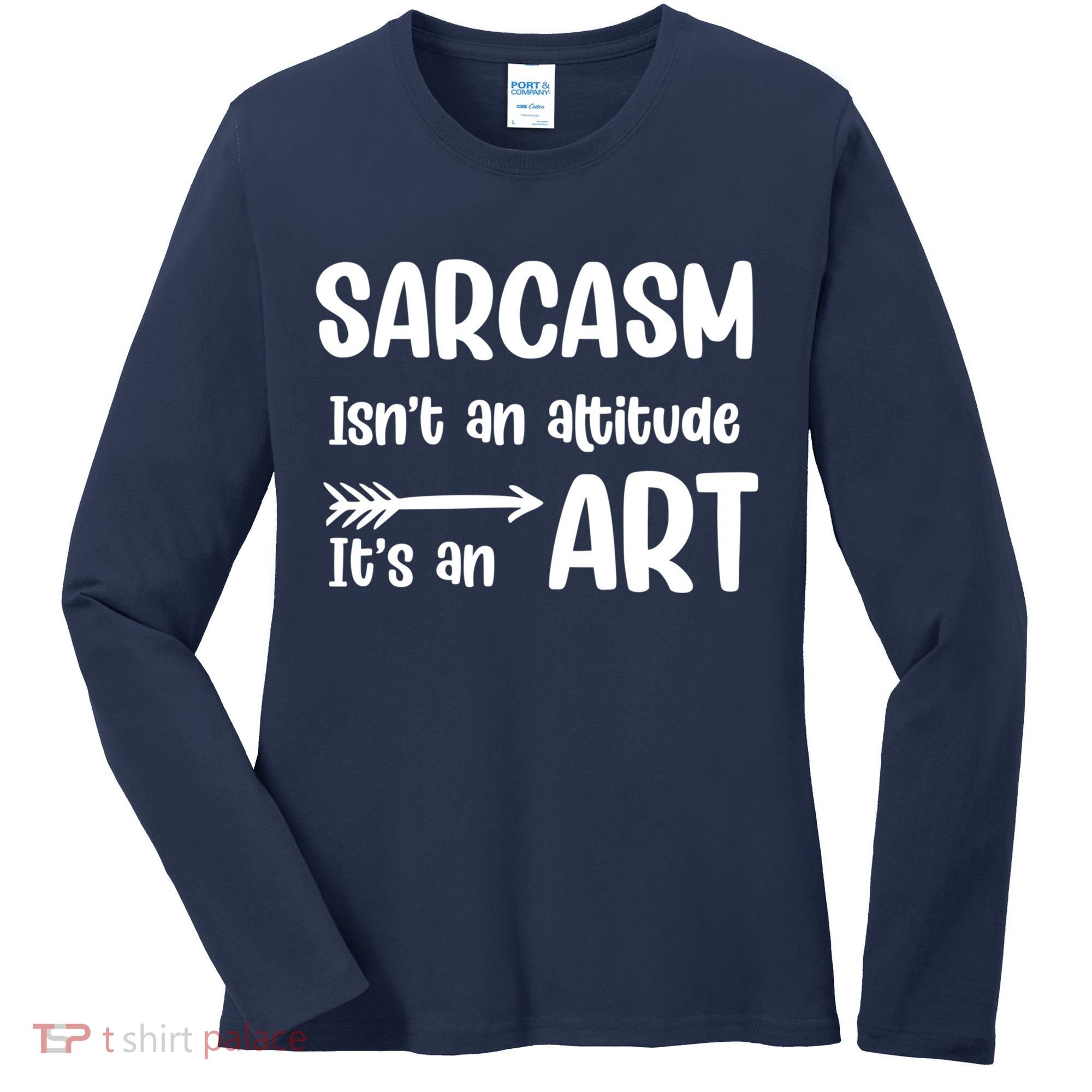 Sarcasm Gift for Teens, Tweens, Girl- Funny Sarcastic Women's Long Sleeve Shirt