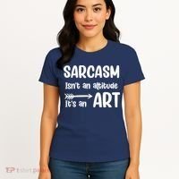 Sarcasm Gift for Teens, Tweens, Girl- Funny Sarcastic Women's T-Shirt thumb 4