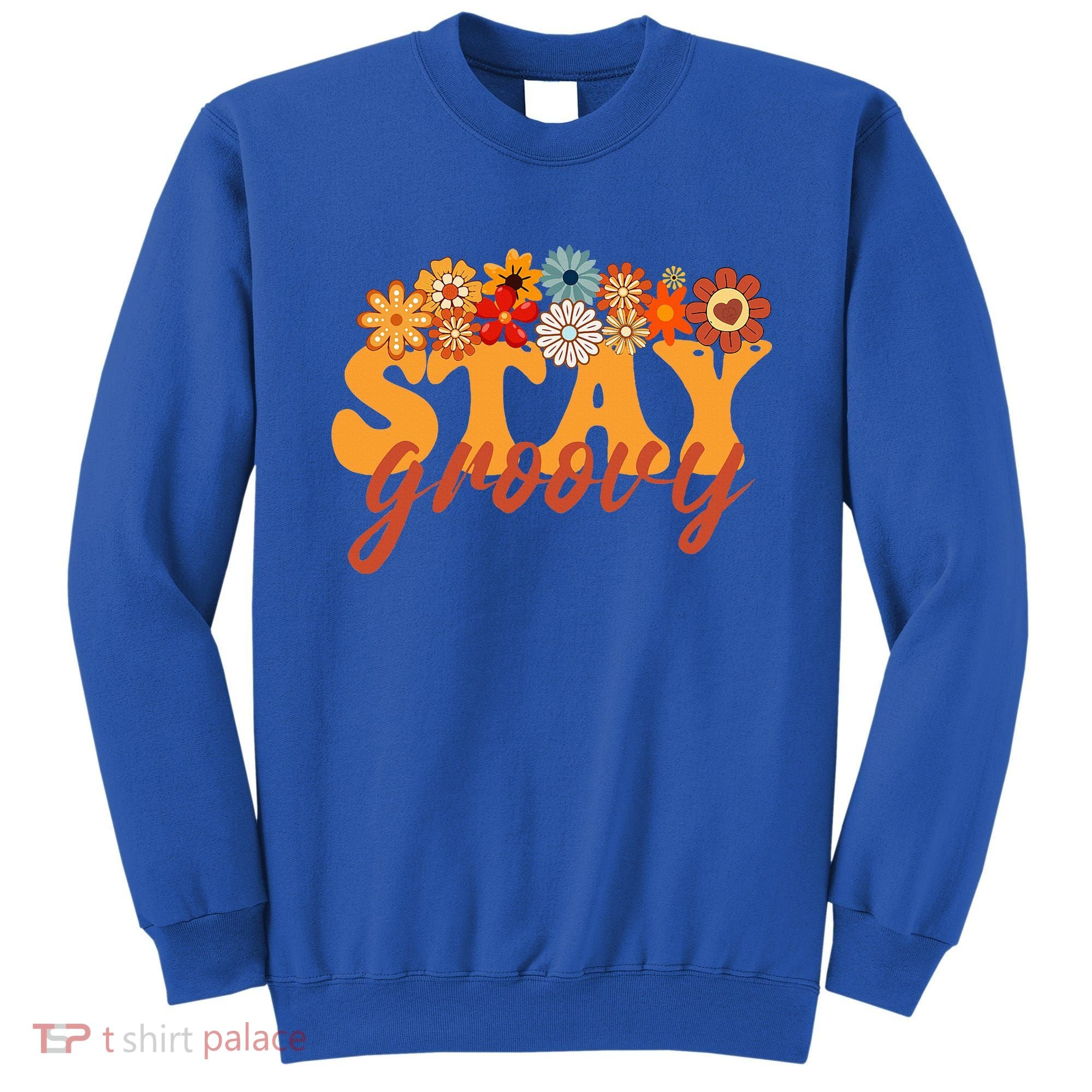Stay Groovy Flower Power Sweatshirt