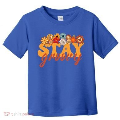 Stay Groovy Flower Power Toddler T-Shirt