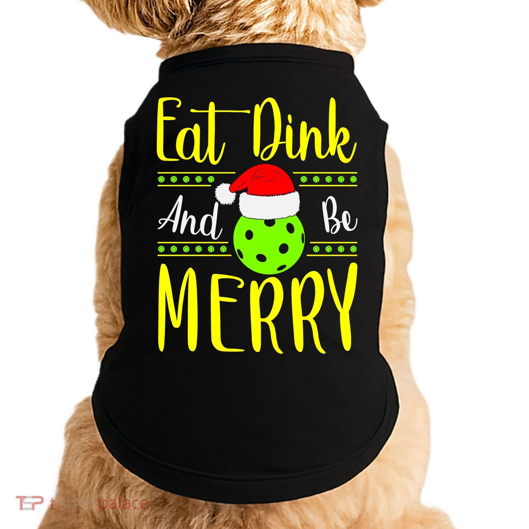 Santa Gift For Pickleball Plyer Eat Dink And Be Merry Doggie Tank