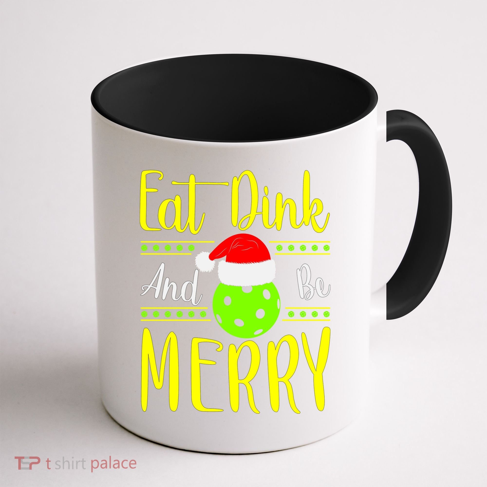 Santa Gift For Pickleball Plyer Eat Dink And Be Merry Coffee Mug