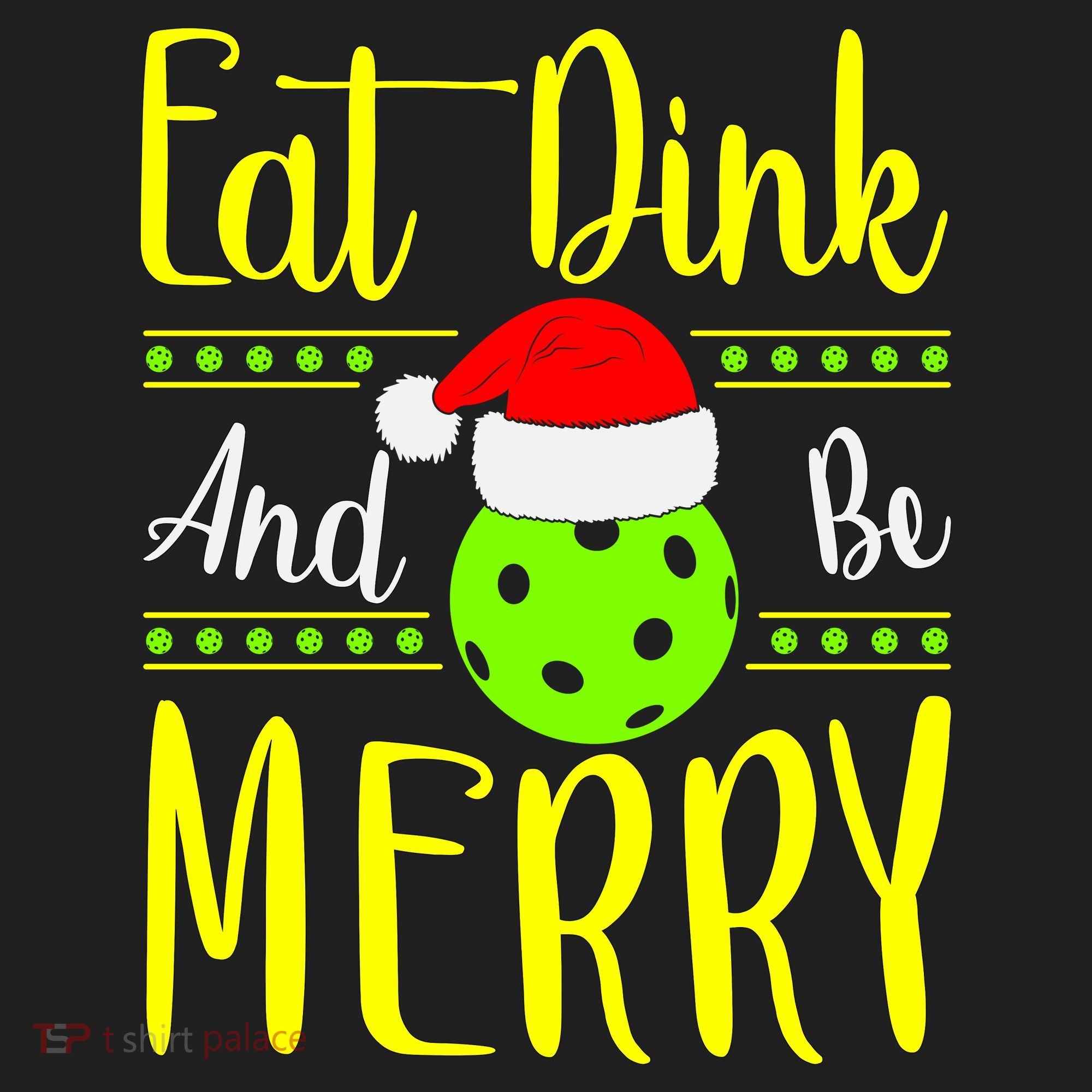 Santa Gift For Pickleball Plyer Eat Dink And Be Merry Tumbler