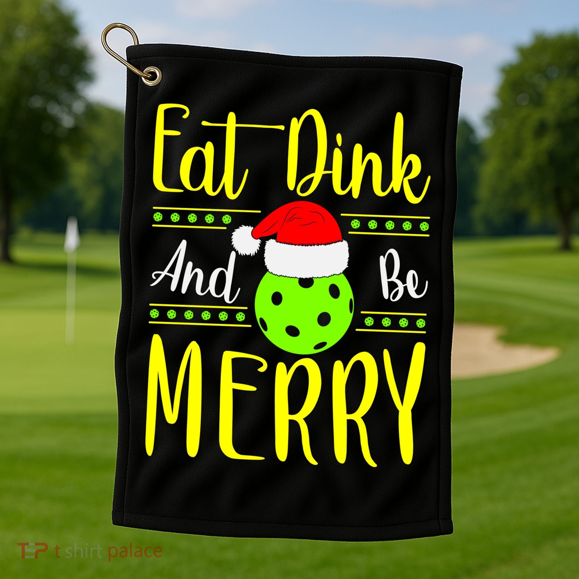 Santa Gift For Pickleball Plyer Eat Dink And Be Merry Golf Towel