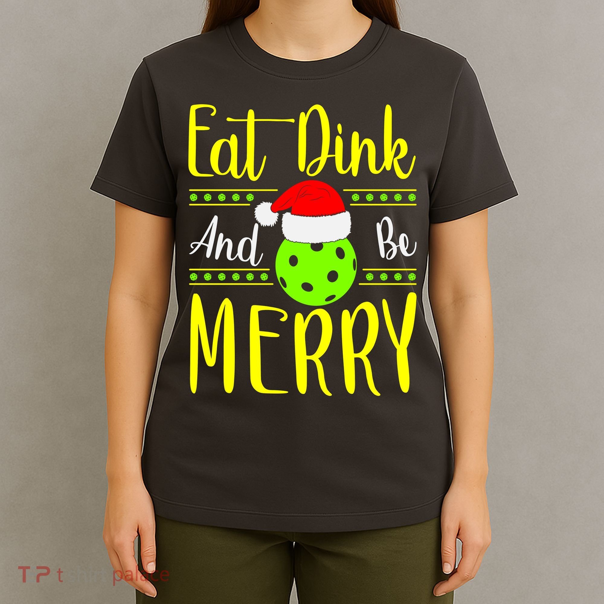 Santa Gift For Pickleball Plyer Eat Dink And Be Merry T-Shirt