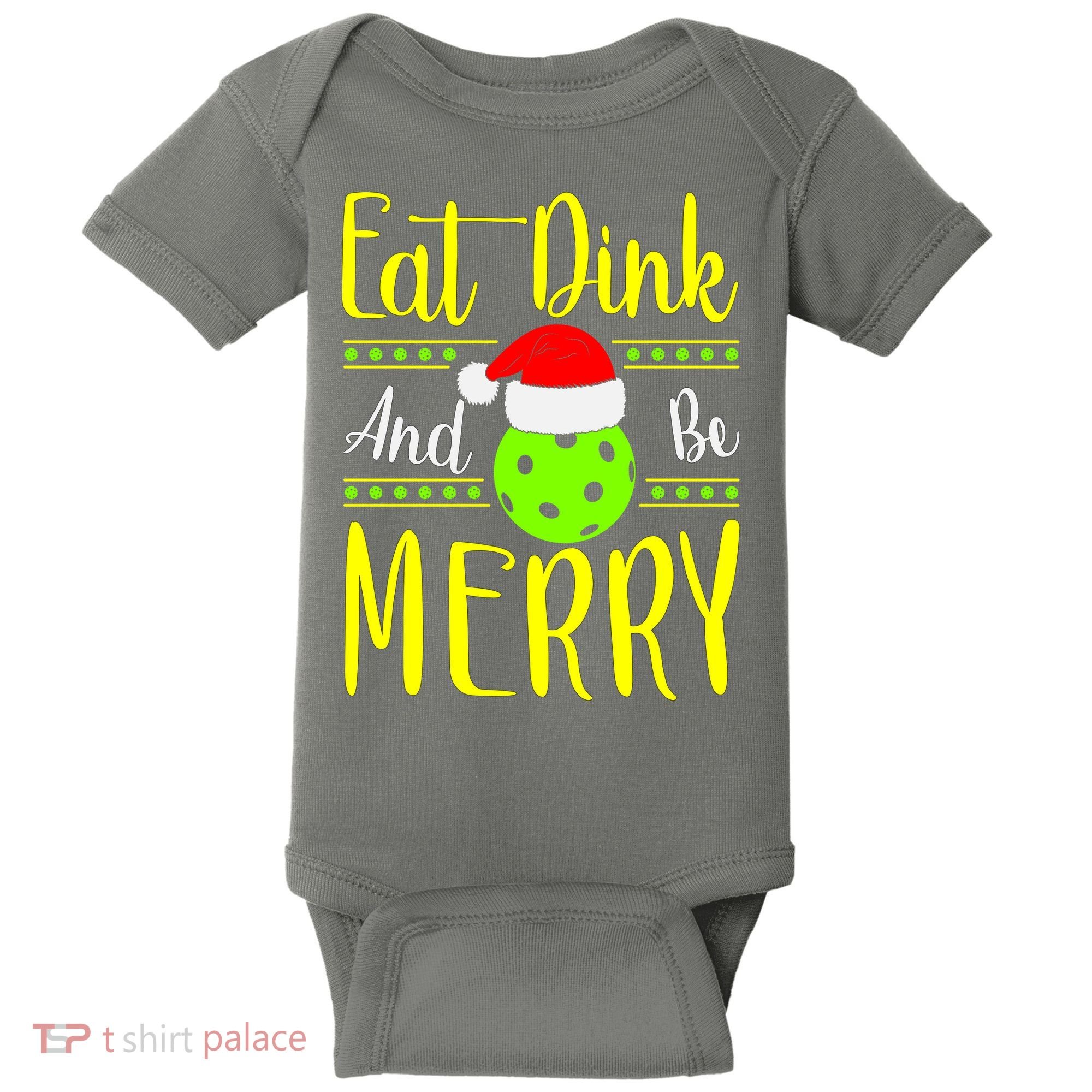 Santa Gift For Pickleball Plyer Eat Dink And Be Merry Baby Bodysuit