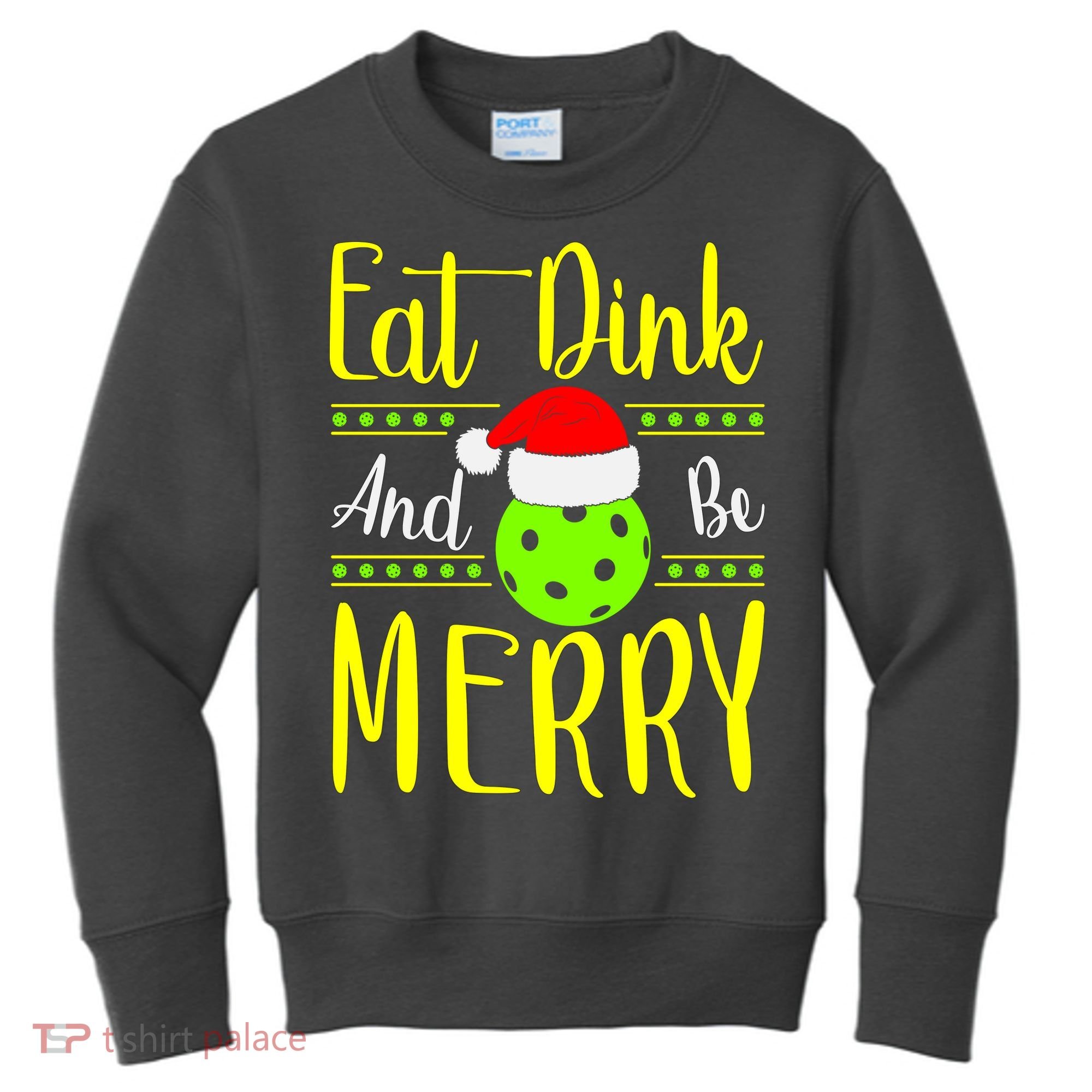 Santa Gift For Pickleball Plyer Eat Dink And Be Merry Kids Sweatshirt