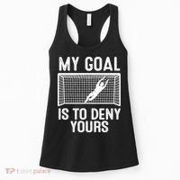Soccer Goalie Funny Meme My Goal Is To Deny Yours Women's Tank Top thumb 0