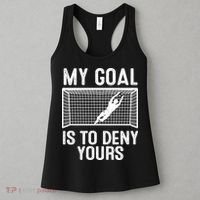 Soccer Goalie Funny Meme My Goal Is To Deny Yours Women's Tank Top thumb 3