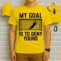 Soccer Goalie Funny Meme My Goal Is To Deny Yours T-Shirt thumb 6