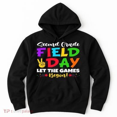 Second Grade Field Day Let The Games Begin Teachers Hoodie