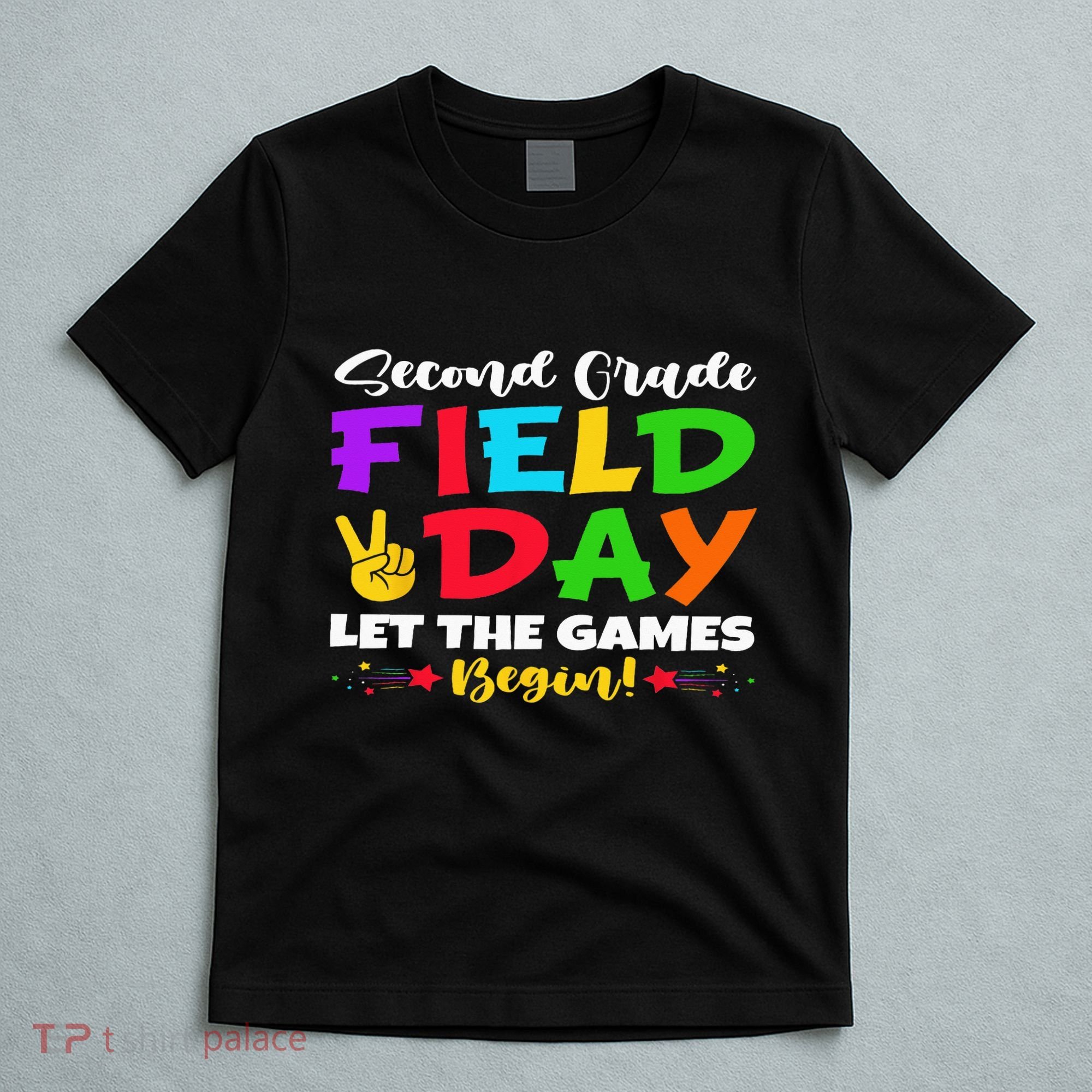 Second Grade Field Day Let The Games Begin Teachers T-Shirt