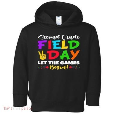 Second Grade Field Day Let The Games Begin Teachers Toddler Hoodie