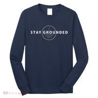 Stay Grounded Funny Electrician Gift Long Sleeve Shirt thumb 0