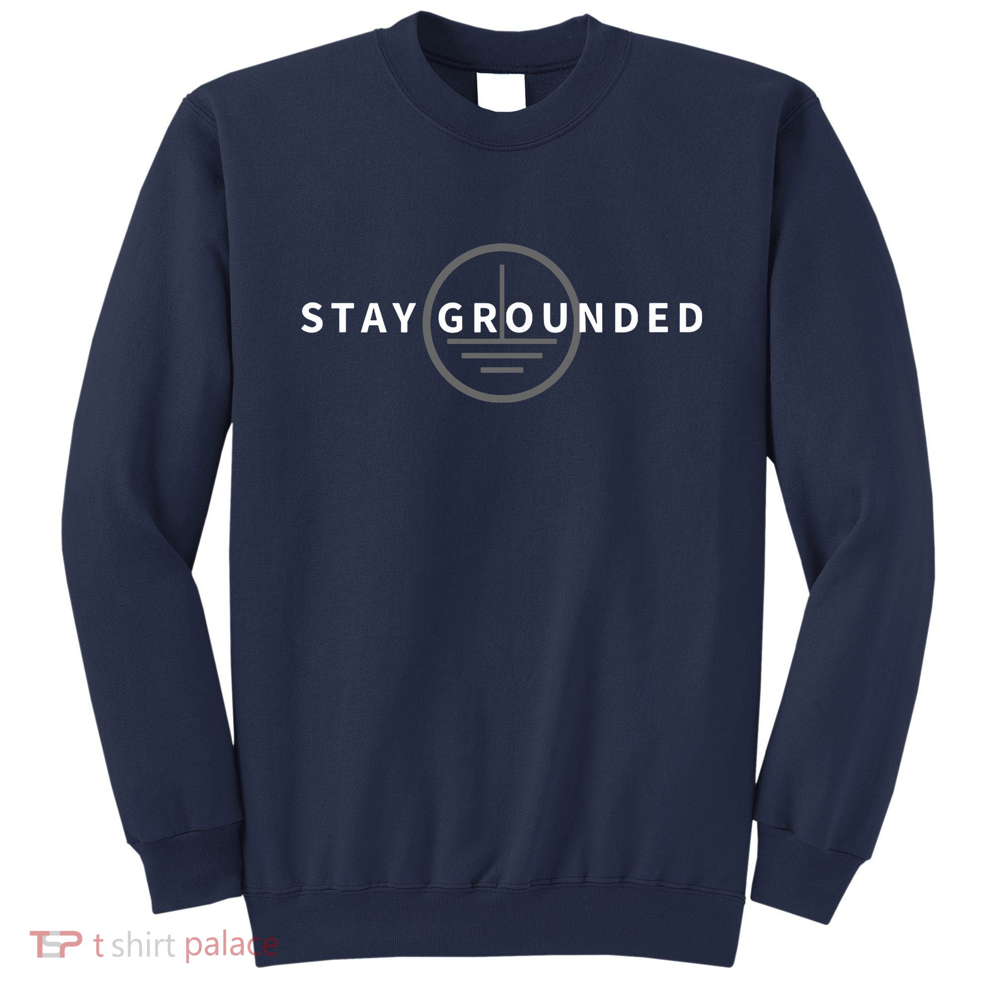 Stay Grounded Funny Electrician Gift Sweatshirt