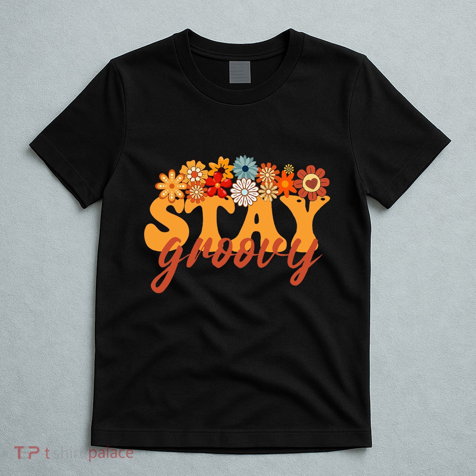 Stay Groovy Flower Power Retro Hippie Vibes T-Shirt