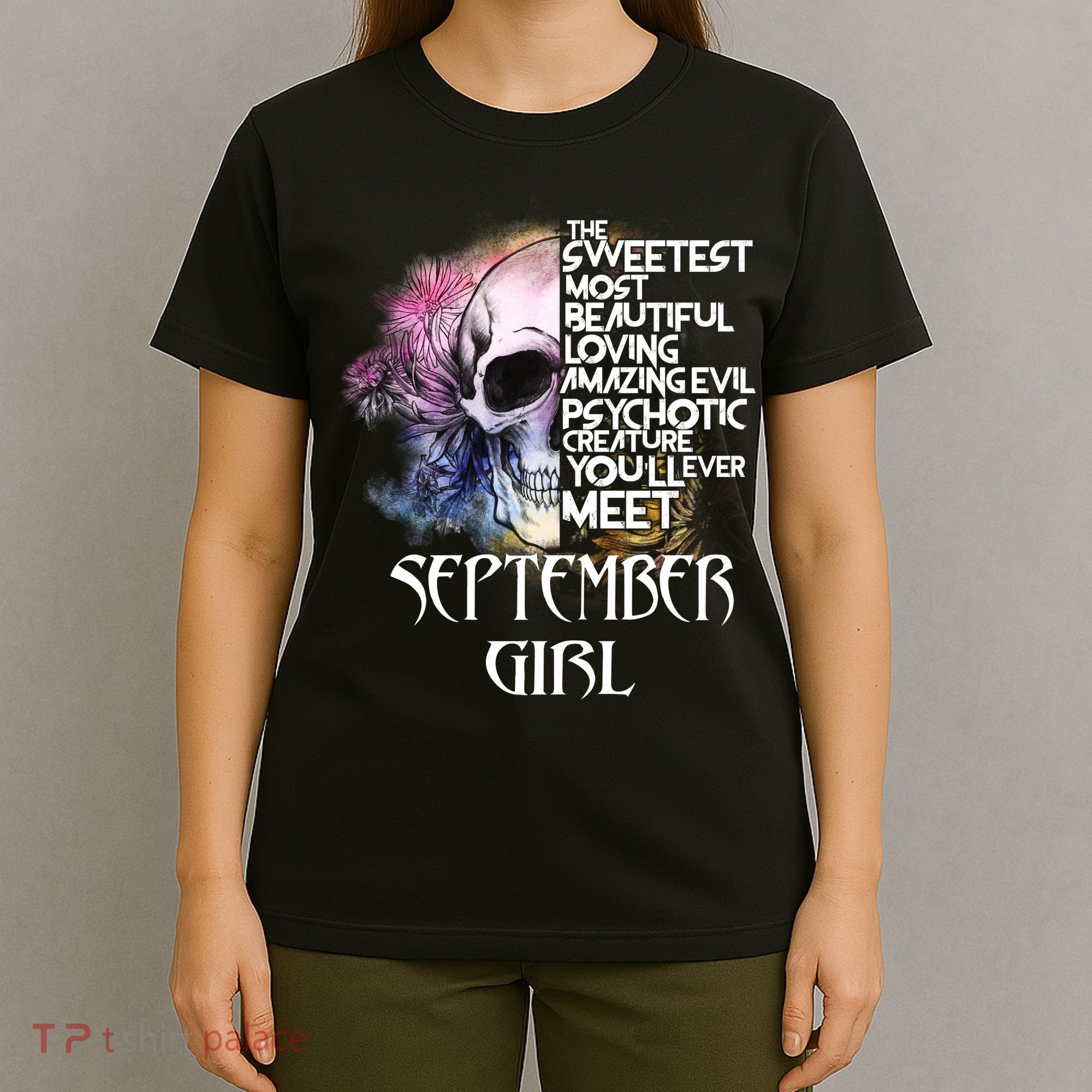 September Girl Funny Birthday Skull Woman T-Shirt