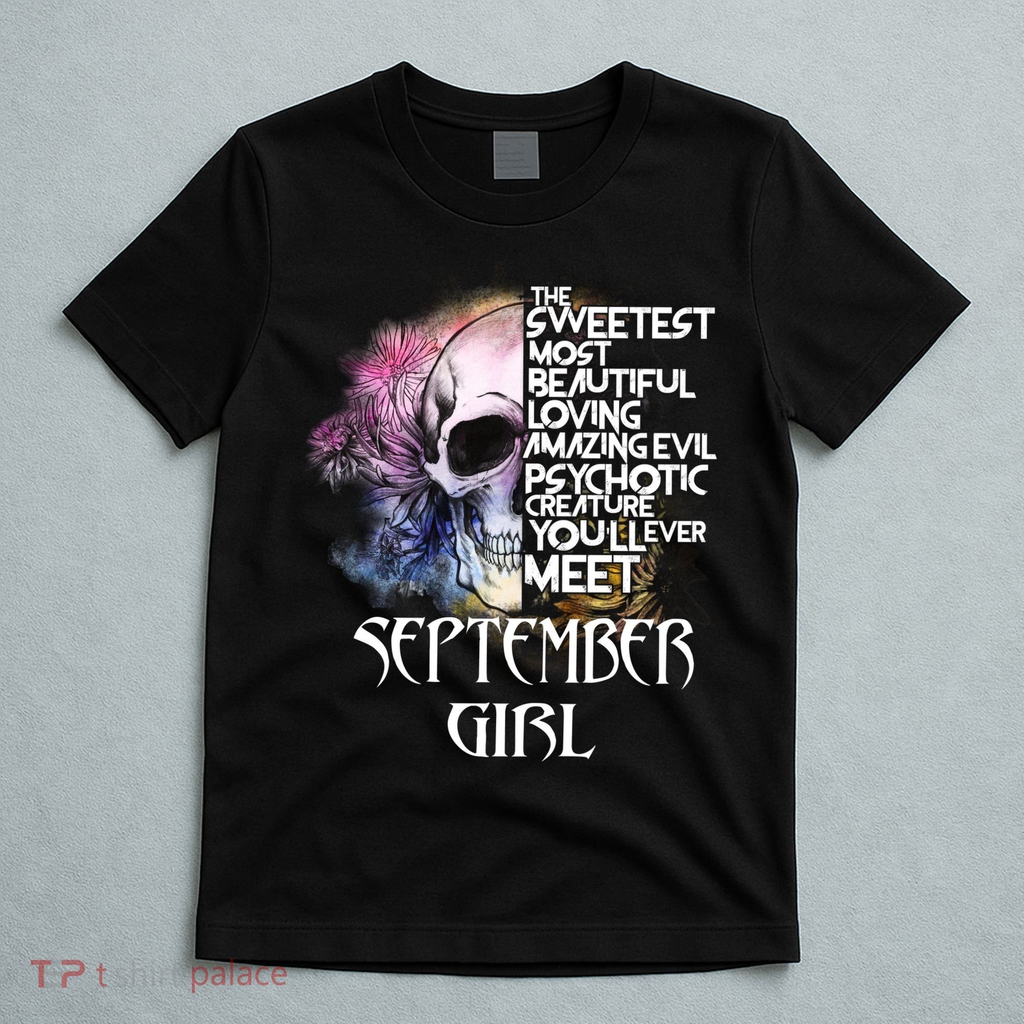 September Girl Funny Birthday Skull Woman T-Shirt