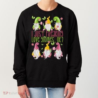 Spring Gnome For Summer I Just Freaking Love Gnomes Women's Sweatshirt