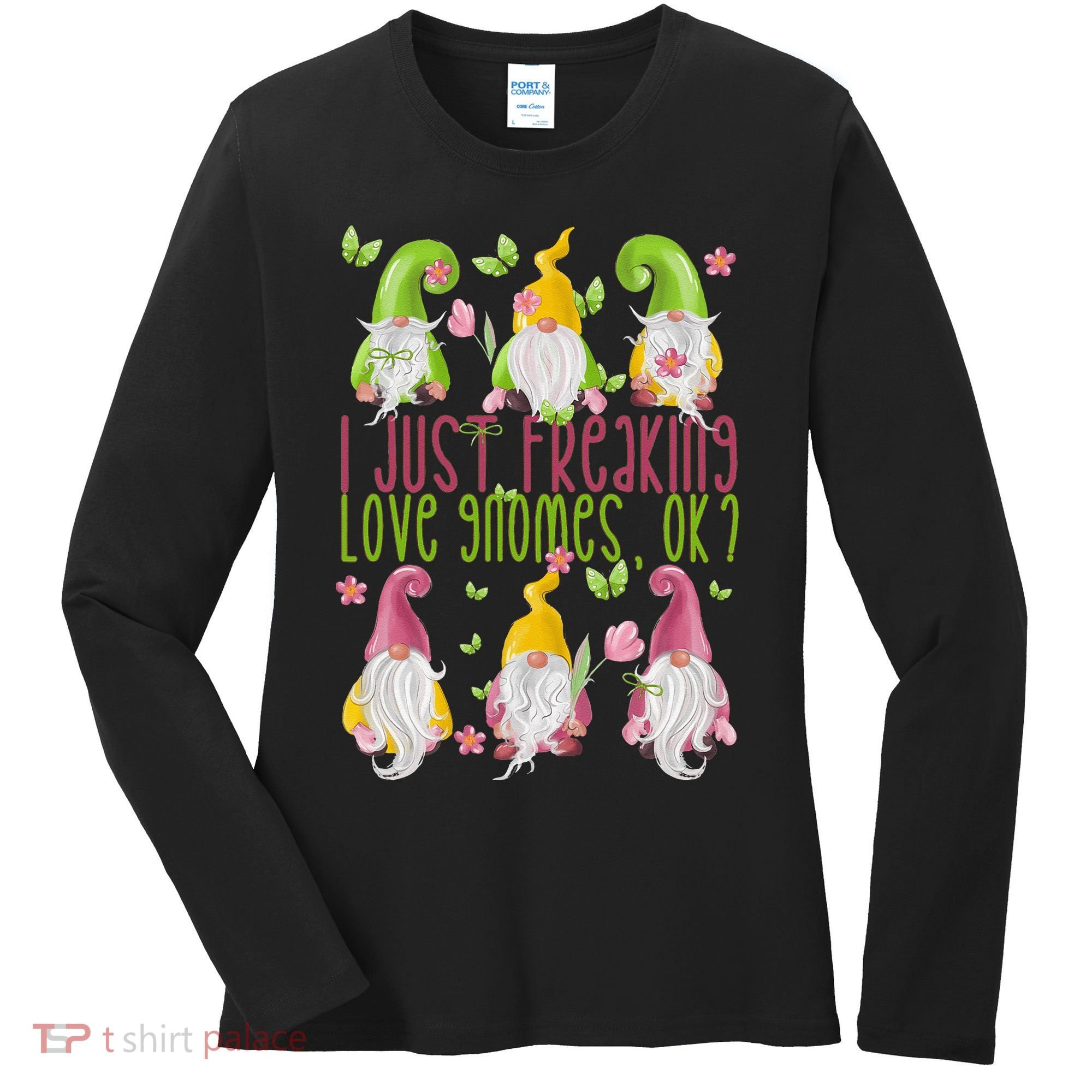 Spring Gnome For Summer I Just Freaking Love Gnomes Women's Long Sleeve Shirt