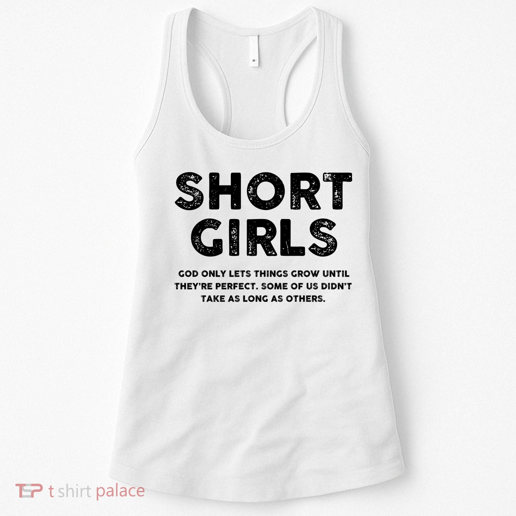 Short Girl God Only Lets Things Grow Until Theyre Perfect Women's Tank Top