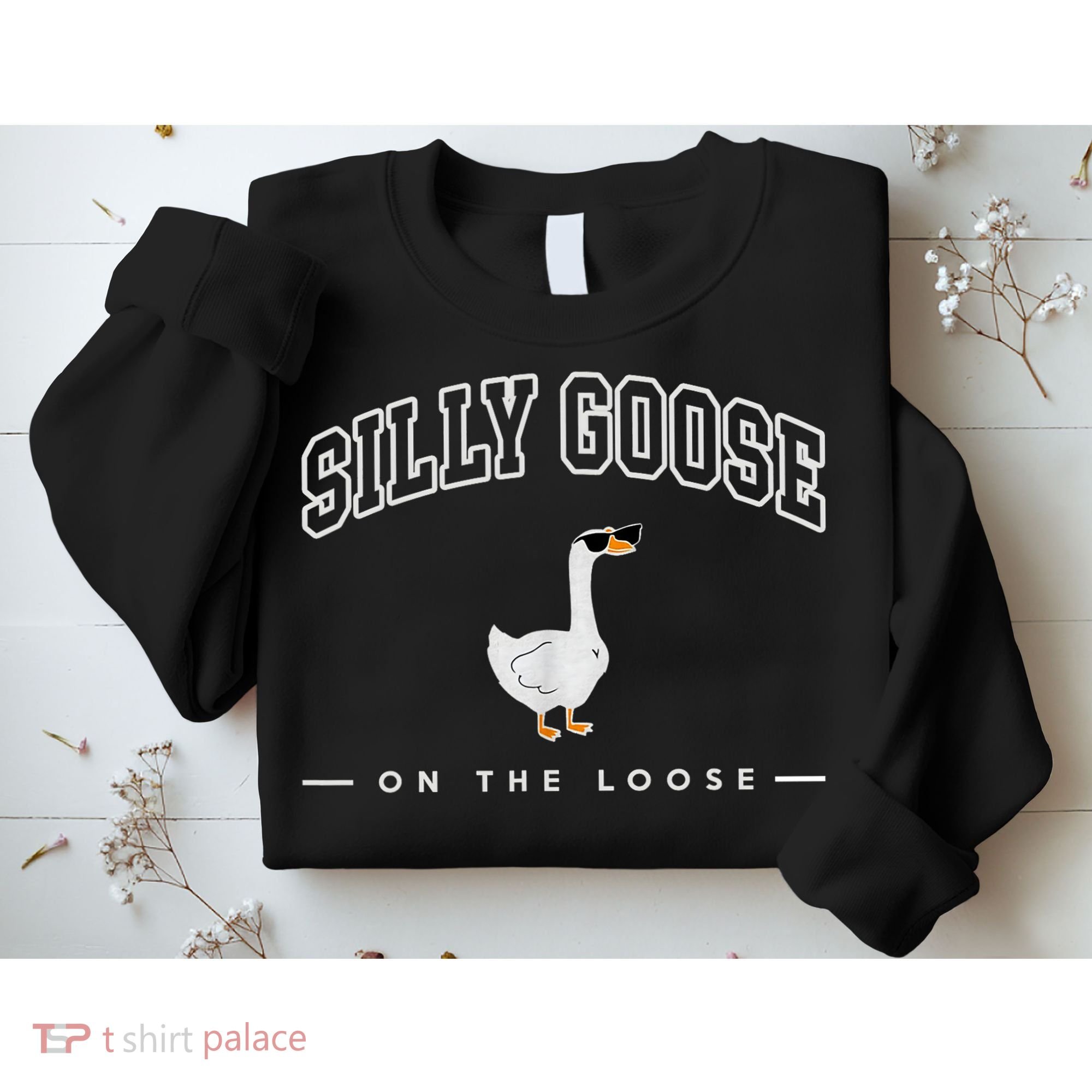 Silly Goose Goose On The Loose Funny Silly Goose University Sweatshirt