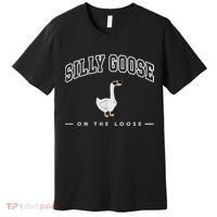 Silly Goose Goose On The Loose Funny Silly Goose University Premium T-Shirt thumb 0