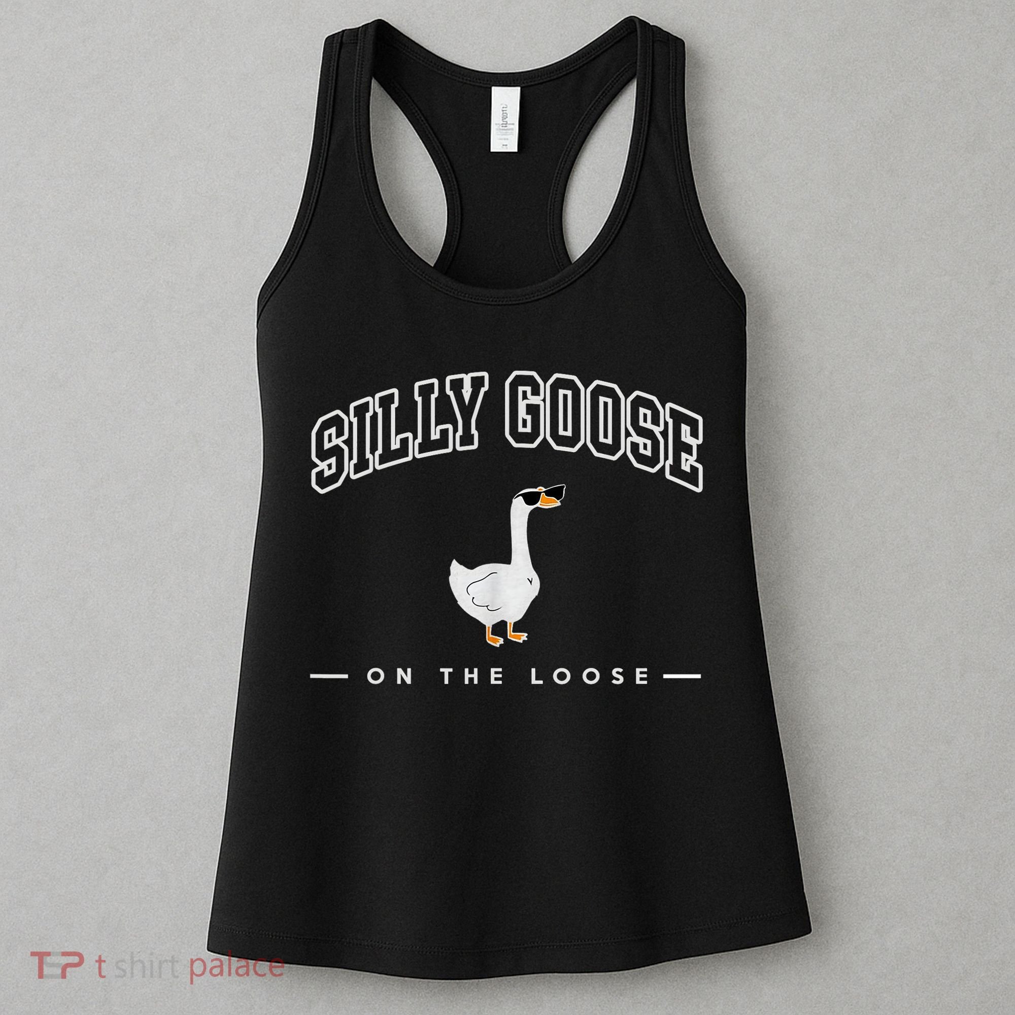 Silly Goose Goose On The Loose Funny Silly Goose University Women's Tank Top