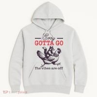Sorry Gotta Go The Vibes Are Off Hoodie thumb 0