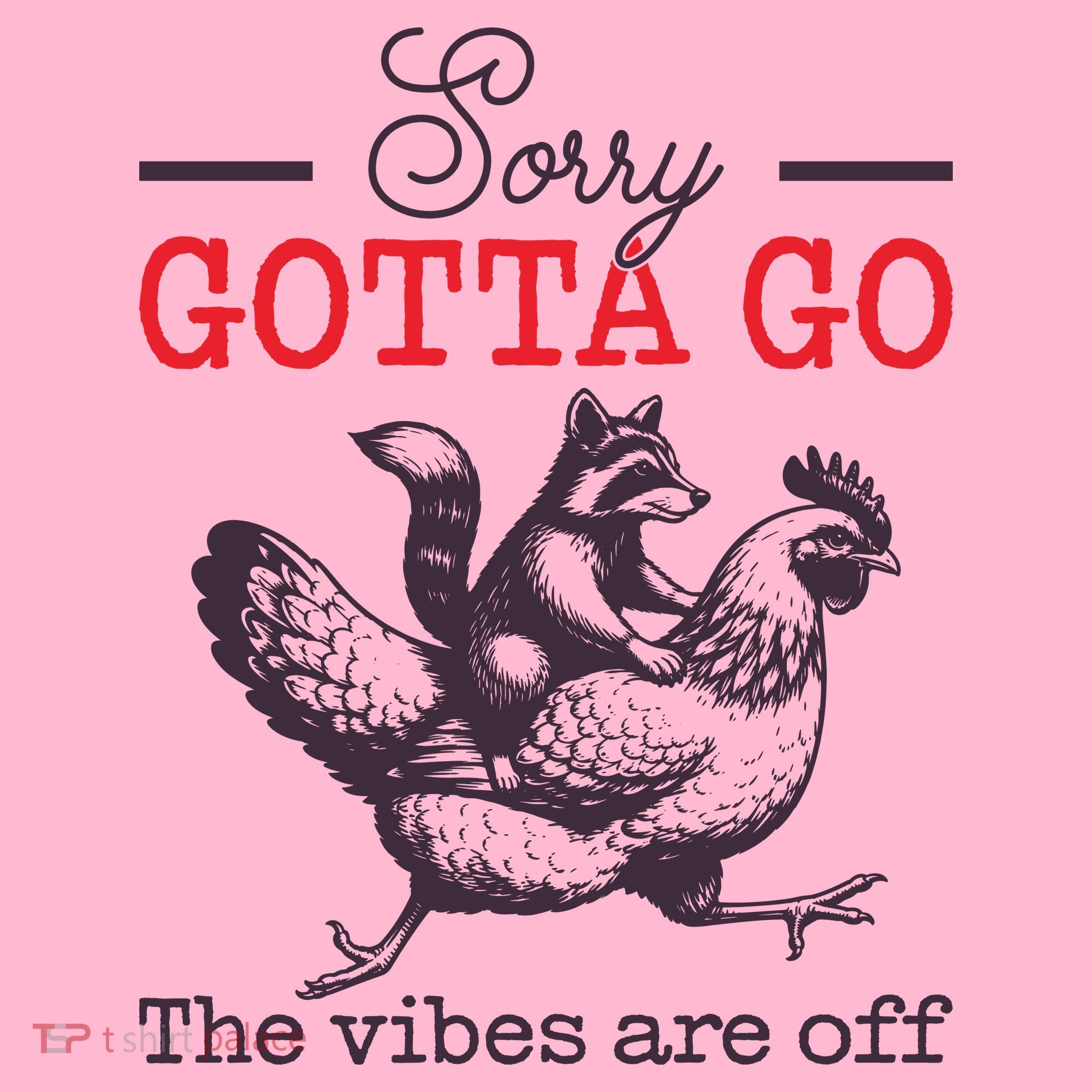 Sorry Gotta Go The Vibes Are Off Coaster