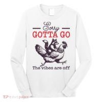 Sorry Gotta Go The Vibes Are Off Long Sleeve Shirt thumb 0