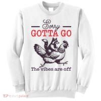 Sorry Gotta Go The Vibes Are Off Sweatshirt thumb 0