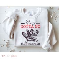 Sorry Gotta Go The Vibes Are Off Sweatshirt thumb 2