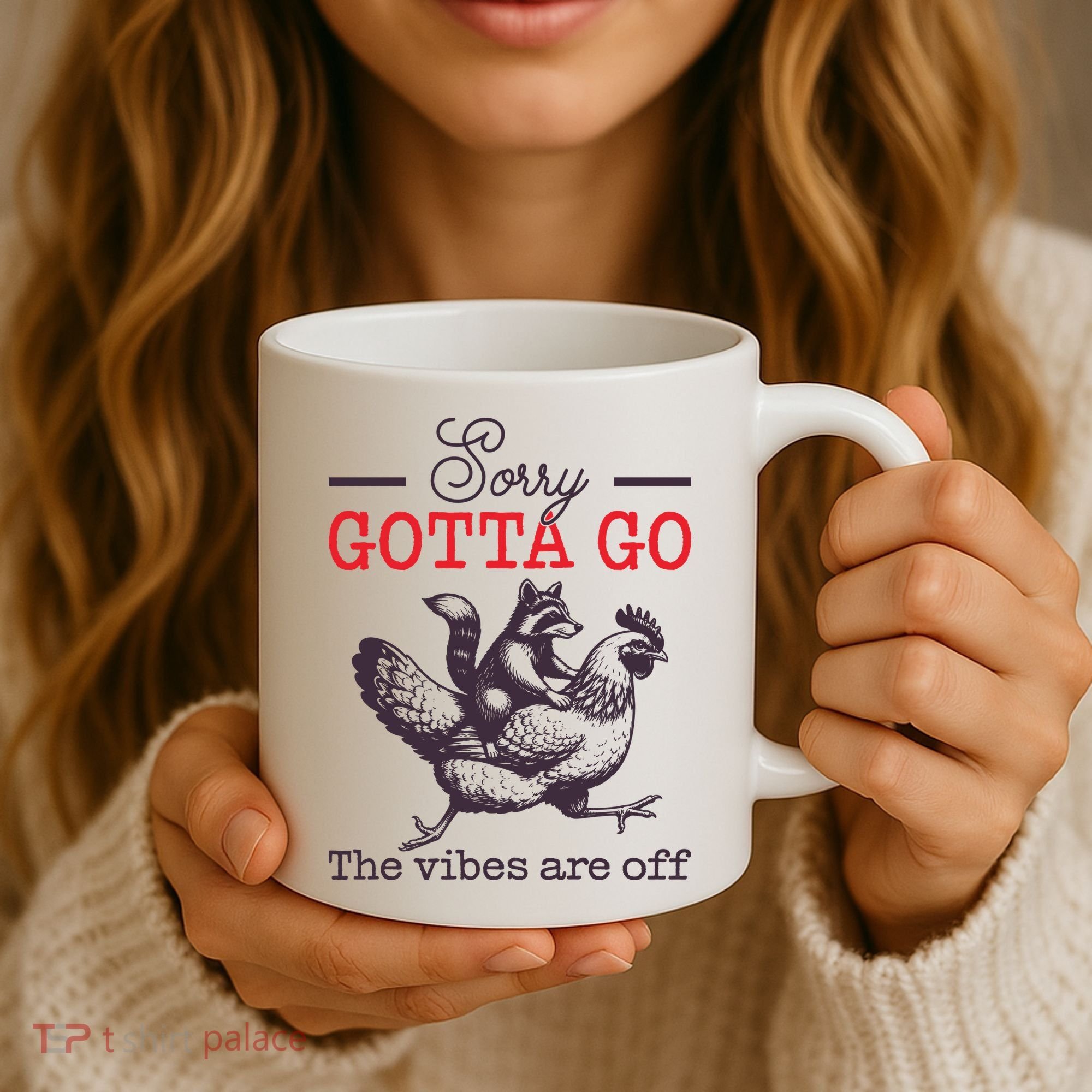 Sorry Gotta Go The Vibes Are Off Coffee Mug