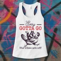 Sorry Gotta Go The Vibes Are Off Women's Tank Top thumb 3
