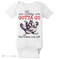 Sorry Gotta Go The Vibes Are Off Baby Bodysuit thumb 0