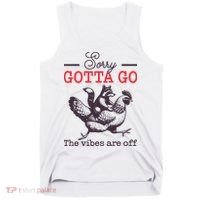 Sorry Gotta Go The Vibes Are Off Tank Top thumb 0