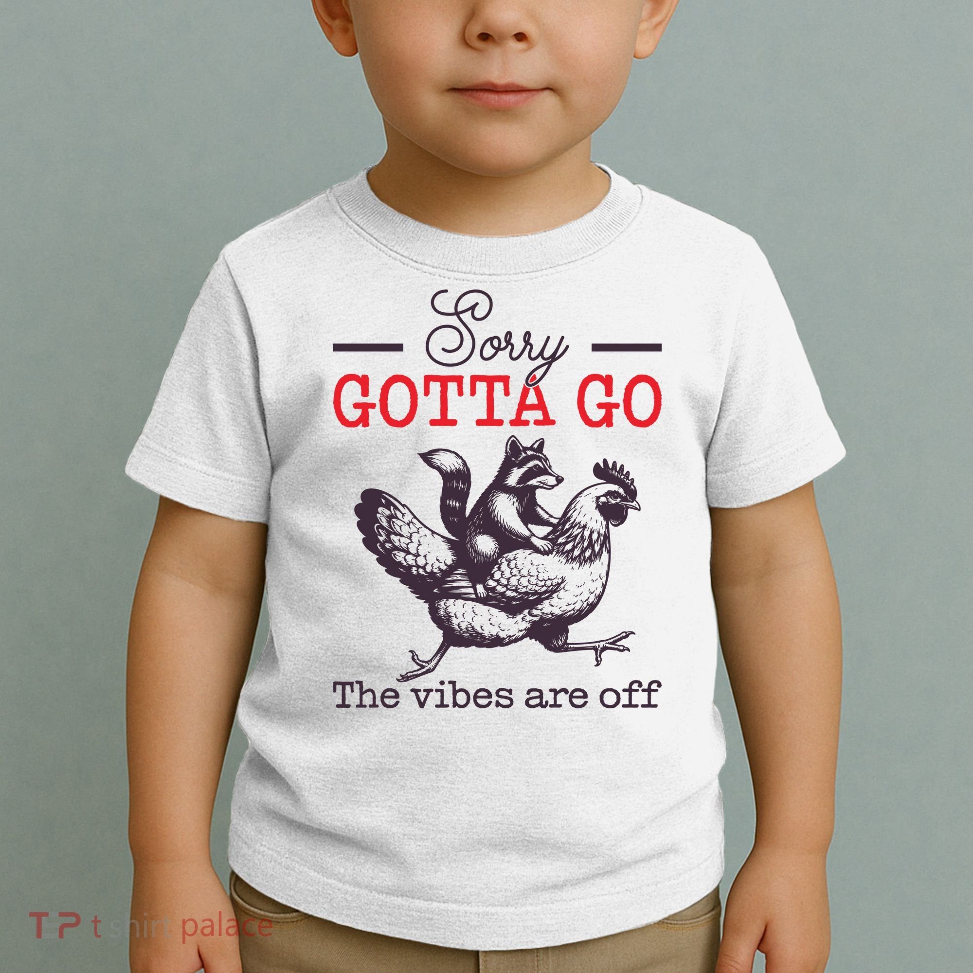 Sorry Gotta Go The Vibes Are Off Toddler T-Shirt