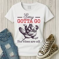 Sorry Gotta Go The Vibes Are Off Women's T-Shirt thumb 3