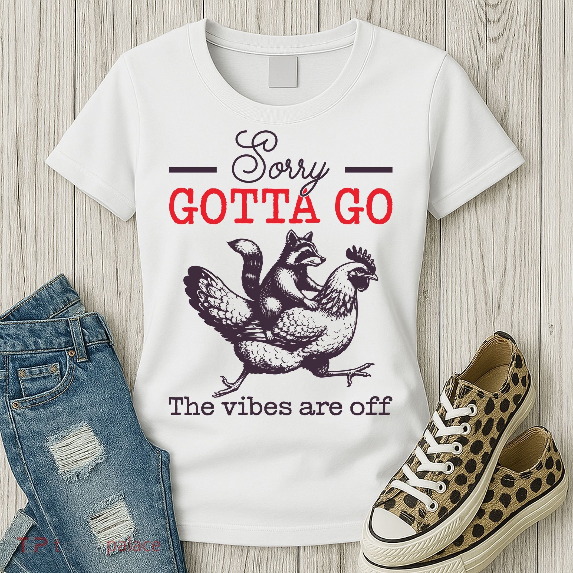 Sorry Gotta Go The Vibes Are Off Women's T-Shirt