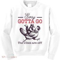 Sorry Gotta Go The Vibes Are Off Kids Sweatshirt thumb 0