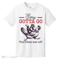 Sorry Gotta Go The Vibes Are Off Kids T-Shirt thumb 0