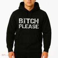 Sarcastic Gag Gift Funny Joke Quote Bitch Please Hoodie thumb 2