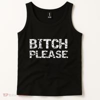 Sarcastic Gag Gift Funny Joke Quote Bitch Please Tank Top thumb 2