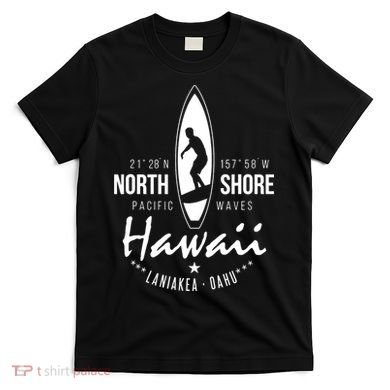Surfer Gift Hawaii North Shore Laniakea Beach Oahu T-Shirt