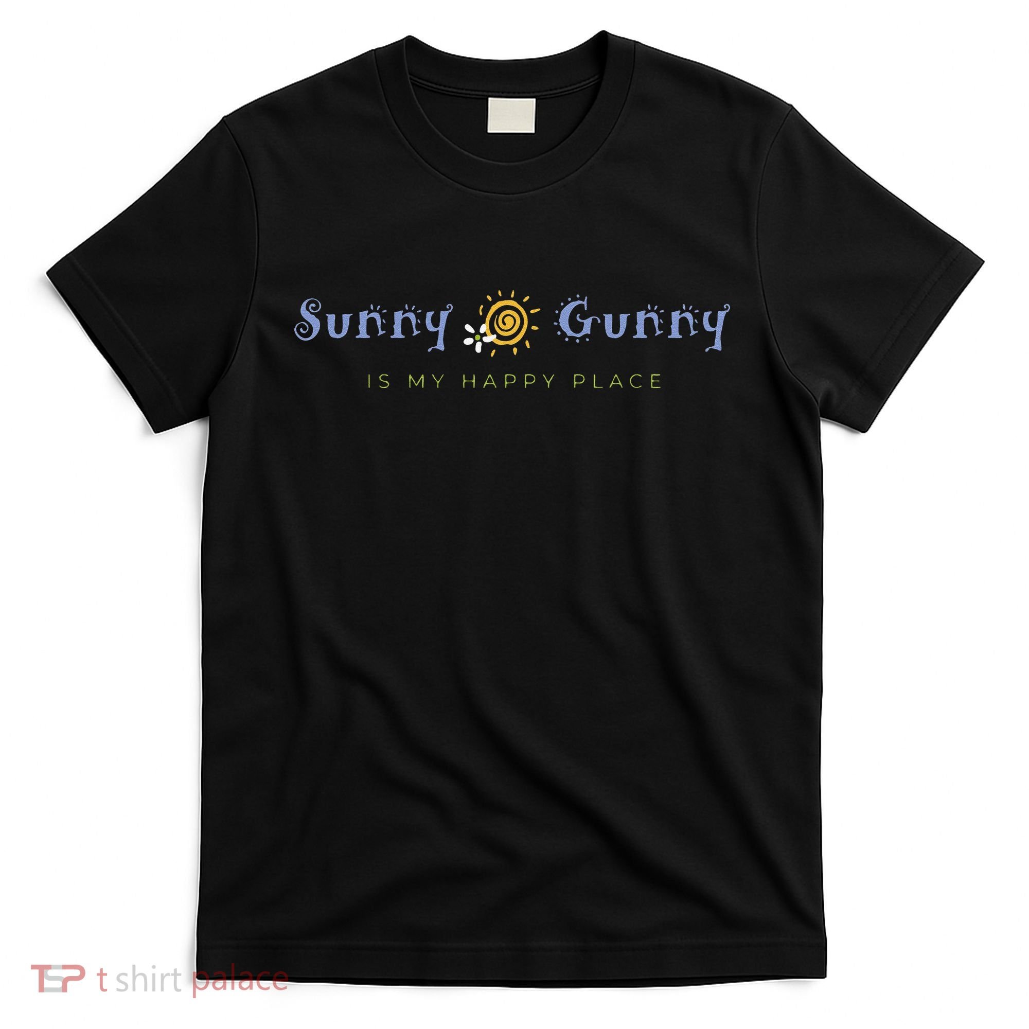 Sunny Gunny Is My Happy Place Colorado Gifts T-Shirt