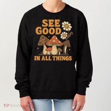 See Good in All Things Women's Sweatshirt