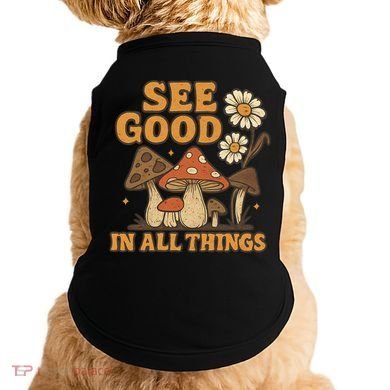 See Good in All Things Doggie Tank
