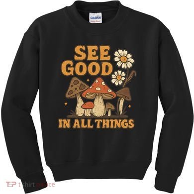 See Good in All Things Kids Sweatshirt