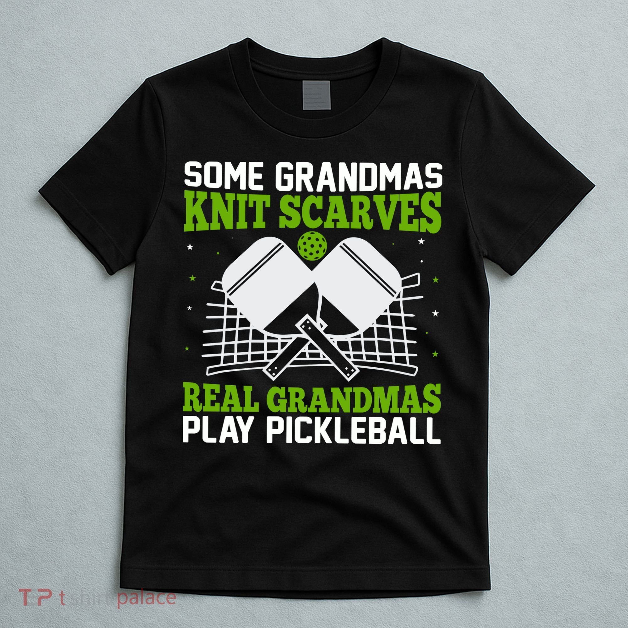 Some Grandmas Knit Scarves Real Grandmas Play Pickleball T-Shirt